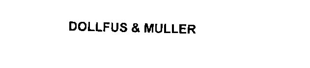 DOLLFUS & MULLER