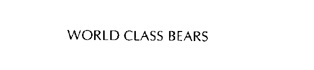 WORLD CLASS BEARS
