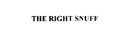 THE RIGHT SNUFF