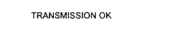 TRANSMISSION OK