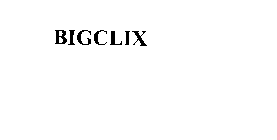 BIGCLIX