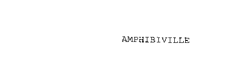 AMPHIBIVILLE