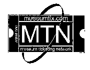 MUSEUMTIX.COM MTN MUSEUM TICKETING NETWORK ADMIT ONE