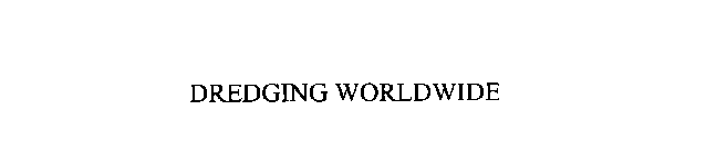 DREDGING WORLDWIDE