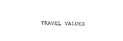 TRAVEL VALUES