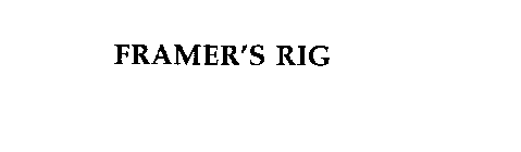 FRAMER'S RIG