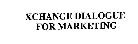 XCHANGE DIALOGUE FOR MARKETING