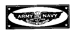 ARMY NAVY SAVE QUALITY WEAR HERE WORK ORPLAY