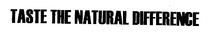 TASTE THE NATURAL DIFFERENCE