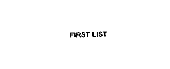 FIRST LIST