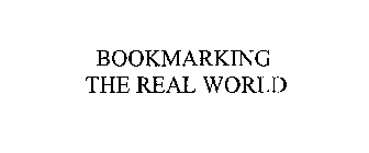 BOOKMARKING THE REAL WORLD