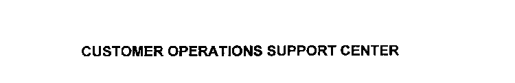 CUSTOMER OPERATIONS SUPPORT CENTER