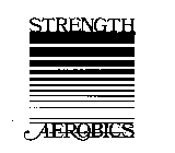 STRENGTH AEROBICS