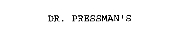 DR. PRESSMAN'S