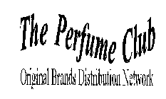 THE PERFUME CLUB ORIGINAL BRANDS DISTRIBUTION NETWORK
