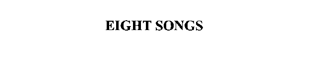 EIGHT SONGS