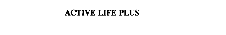 ACTIVE LIFE PLUS