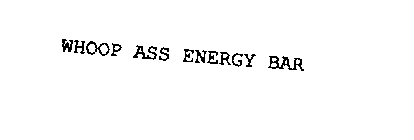 WHOOP ASS ENERGY BAR