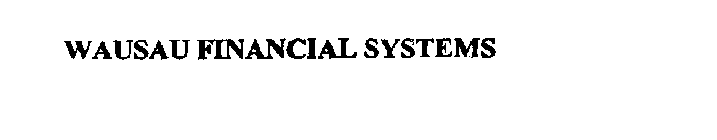 WAUSAU FINANCIAL SYSTEMS