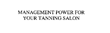 MANAGEMENT POWER FOR YOUR TANNING SALON