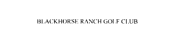 BLACKHORSE RANCH GOLF CLUB