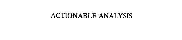 ACTIONABLE ANALYSIS