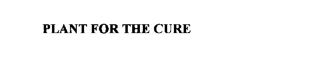 PLANT FOR THE CURE