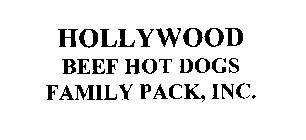 HOLLYWOOD BEEF HOT DOGS FAMILY PACK, INC.