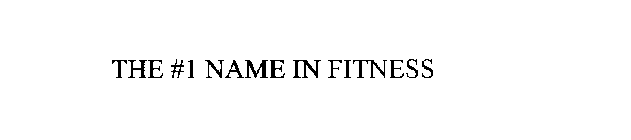 THE #1 NAME IN FITNESS