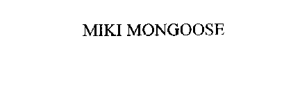 MIKI MONGOOSE