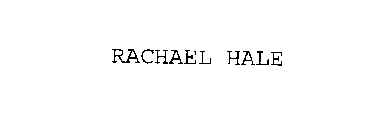 RACHAEL HALE