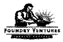 FOUNDRY VENTURES FORGING SUCCESS