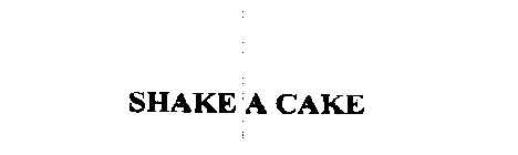 SHAKE A CAKE