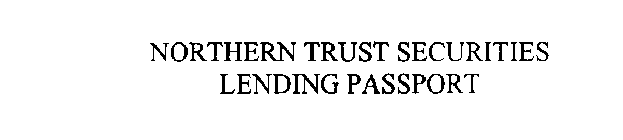 NORTHERN TRUST SECURITIES LENDING PASSPORT