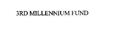 3RD MILLENNIUM FUND