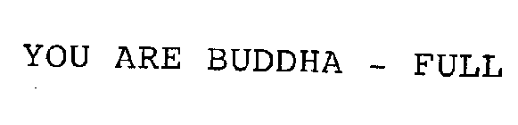 YOU ARE BUDDHA - FULL