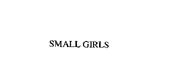 SMALL GIRLS