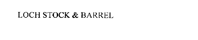 LOCH STOCK & BARREL