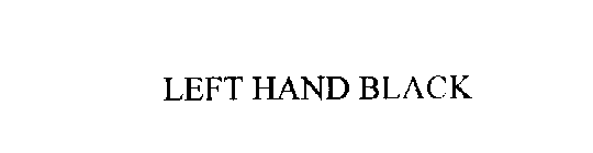 LEFT HAND BLACK