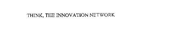 THINK, THE INNOVATION NETWORK