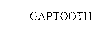 GAPTOOTH