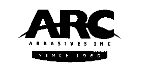 ARC ABRASIVES INC SINCE 1960
