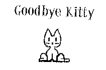 GOODBYE KITTY