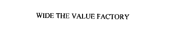 WIDE THE VALUE FACTORY