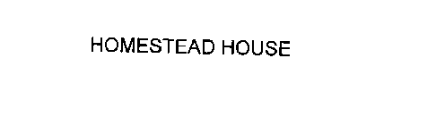 HOMESTEAD HOUSE