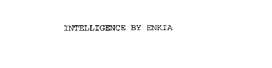 INTELLIGENCE BY ENKIA