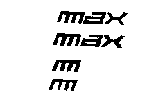 MAX MAX M M