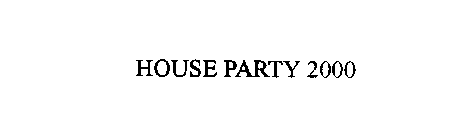 HOUSE PARTY 2000