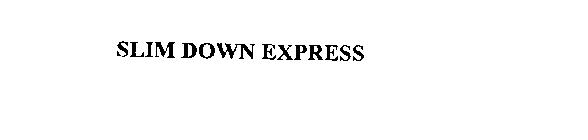 SLIM DOWN EXPRESS