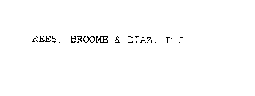REES, BROOME & DIAZ, P.C.